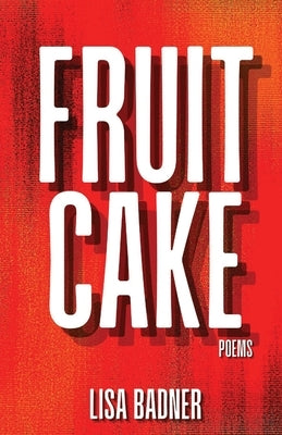 Fruitcake by Badner, Lisa