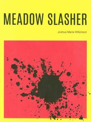 Meadow Slasher by Wilkinson, Joshua Marie