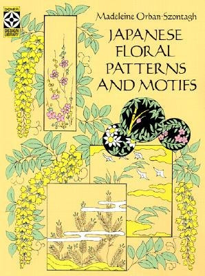 Japanese Floral Patterns and Motifs by Orban-Szontagh, Madeleine