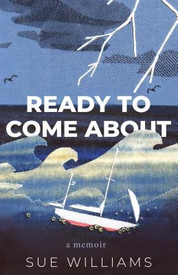 Ready to Come about by Williams, Sue