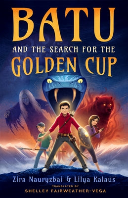 Batu and the Search for the Golden Cup by Nauryzbai, Zira