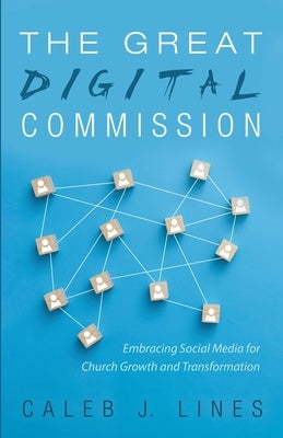 The Great Digital Commission by Lines, Caleb J.