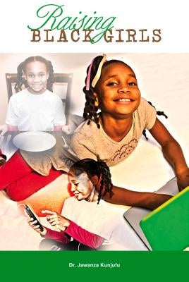 Raising Black Girls by Kunjufu, Jawanza