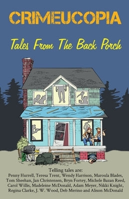 Crimeucopia - Tales From The Back Porch by Authors, Various