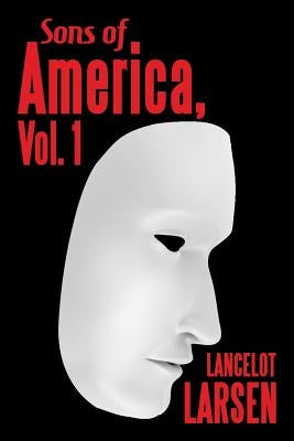Sons of America, Vol. 1 by Larsen, Lancelot