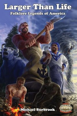 Larger Than Life: Savage Worlds Edition by Surbrook, Michael