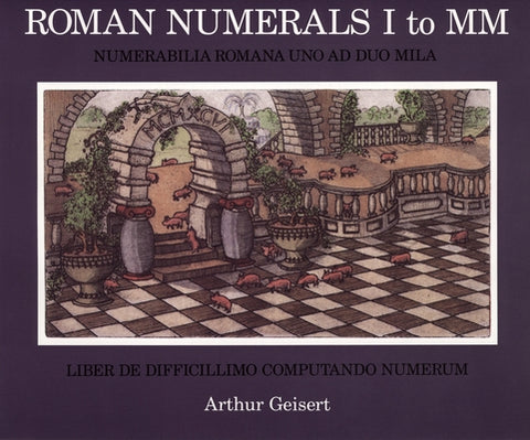 Roman Numerals I to MM by Geisert, Arthur