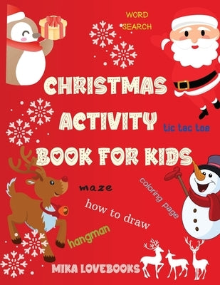 Christmas Activity Book for Kids: Christmas Activities for Kids, Christmas Activities Families. by Lovebooks, Mika