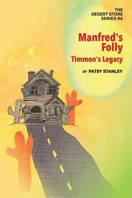 Manfred's Folly: Timmon's Legacy by Stanley, Patsy