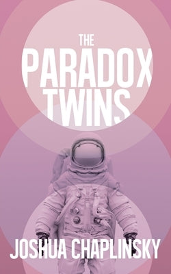 The Paradox Twins by Chaplinsky, Joshua