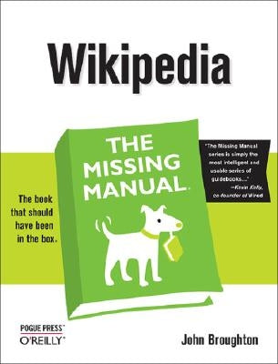 Wikipedia: The Missing Manual: The Missing Manual by Broughton, John