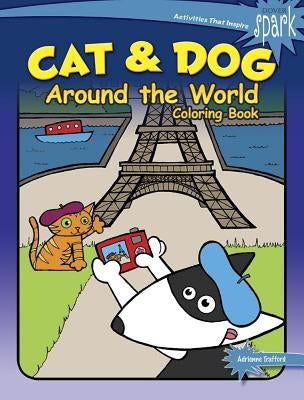 Spark Cat & Dog Around the World Coloring Book by Trafford, Adrienne