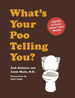 What's Your Poo Telling You? by Sheth, Anish