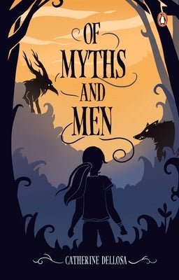 Of Myths and Men by Dellosa Lo, Catherine