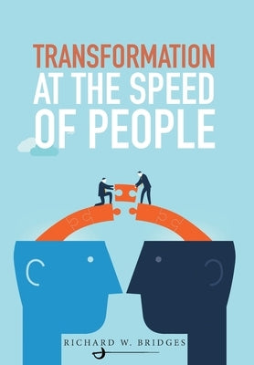 Transformation at the Speed of People by Bridges, Richard W.