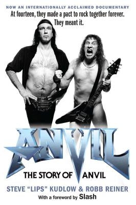 Anvil!: The Story of Anvil by Kudlow, Steve