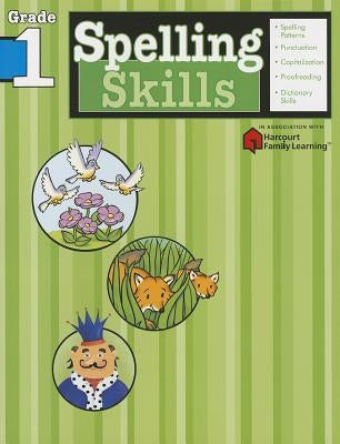 Spelling Skills: Grade 1 (Flash Kids Harcourt Family Learning) by Flash Kids