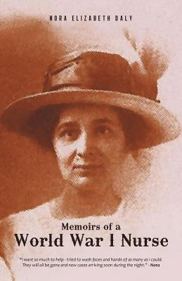 Memoirs of a World War I Nurse by Daly (Posthumously), Nora Elizabeth