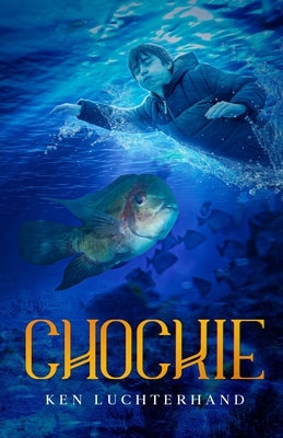 Chockie by Luchterhand, Kenneth R.