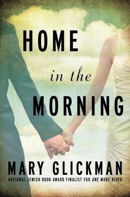 Home in the Morning by Glickman, Mary