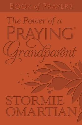 The Power of a Praying(r) Grandparent Book of Prayers Milano Softone(tm) by Omartian, Stormie