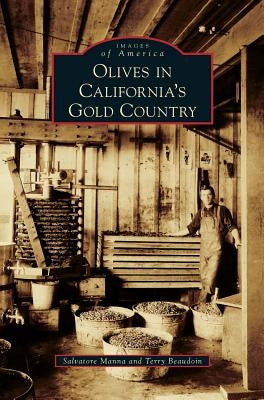 Olives in California's Gold Country by Manna, Salvatore