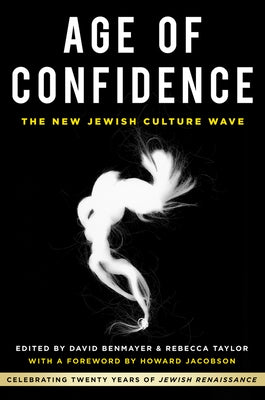 Age of Confidence: Celebrating Twenty Years of Jewish Renaissance by Benmayer, David