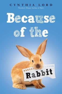 Because of the Rabbit by Lord, Cynthia