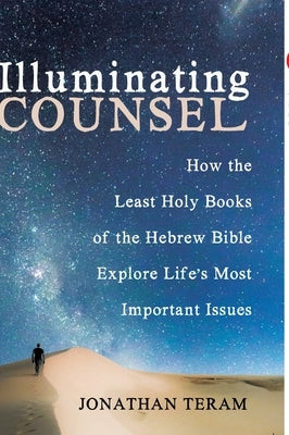 Illuminating Counsel by Teram, Jonathan