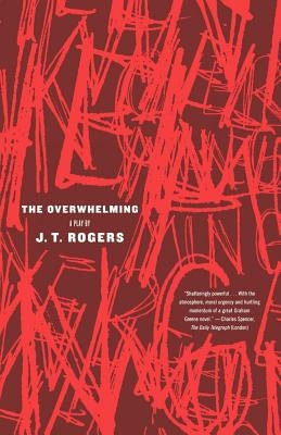 The Overwhelming by Rogers, J. T.