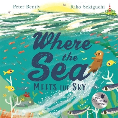 Where the Sea Meets the Sky by Bently, Peter