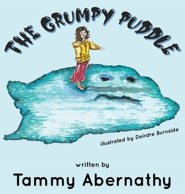 The Grumpy Puddle by Abernathy, Tammy