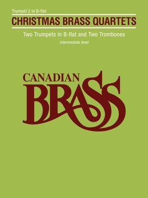 Canadian Brass Christmas Quartets: Trumpet 2 Part by 