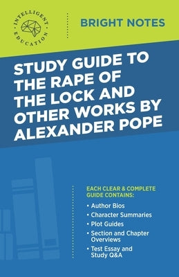 Study Guide to the Rape of the Lock and Other Works by Alexander Pope by Intelligent Education