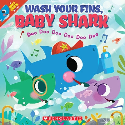 Wash Your Fins, Baby Shark by Scholastic