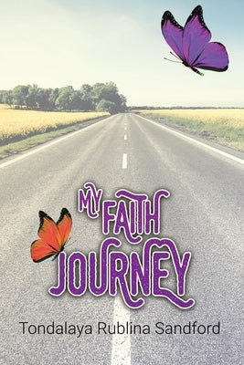 My Faith Journey by Sandford, Tondalaya Rublina
