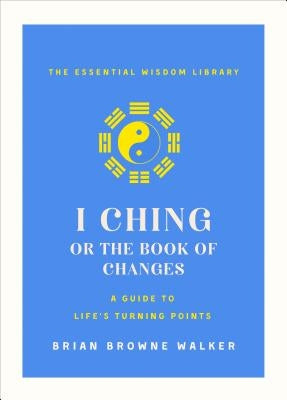 I Ching: The Book of Change: A New Translation by Hinton, David