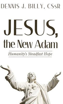 Jesus, the New Adam by Billy, Dennis J.