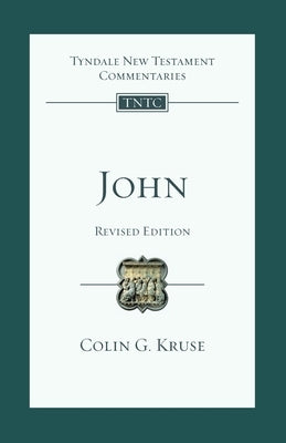 John (Revised Edition): Tyndale New Testament Commentary by Kruse, Colin