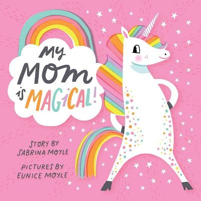 My Mom Is Magical by Moyle, Sabrina