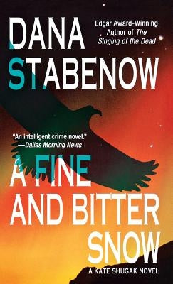 Fine and Bitter Snow by Stabenow, Dana