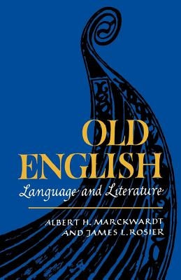 Old English: Language and Literature by Marckwardt, Albert H.