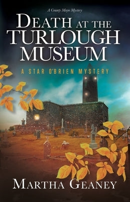 Death at the Turlough Museum: A Star O'Brien Mystery by Geaney, Martha