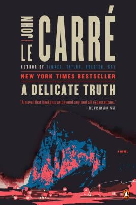 A Delicate Truth by Le Carr&#233;, John