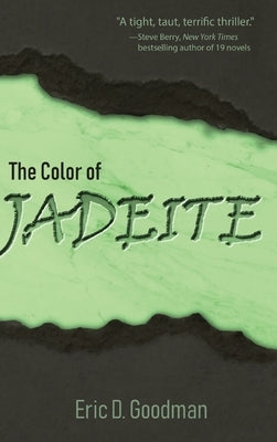 The Color of Jadeite by Goodman, Eric D.