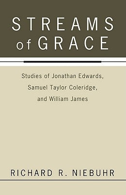 Streams of Grace by Niebuhr, Richard R.