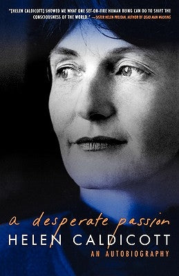 A Desperate Passion: An Autobiography by Caldicott, Helen