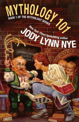 Mythology 101 by Nye, Jody Lynn