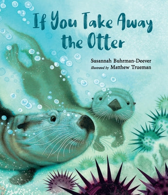 If You Take Away the Otter by Buhrman-Deever, Susannah