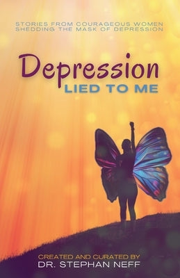 Depression Lied to Me by Neff, Stephan